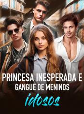 Princesa inesperada e gangue de meninos idosos