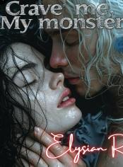 Crave Me, My Monster 