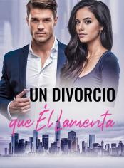 Un Divorcio que Él Lamenta