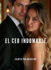 EL CEO INDOMABLE