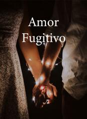 Amor Fugitivo