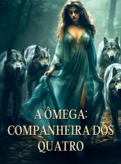 A Ômega: Companheira dos Quatro
