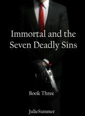 Immortal and The Seven Deadly Sins (Book Three)