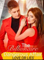 Love Or Lies: The Billionaire's Dangerous Affair 
