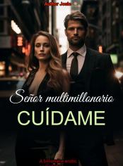 Señor multimillonario, cuídame