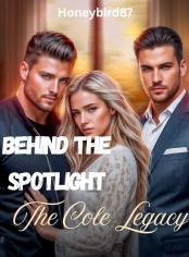 BEHIND THE SPOTLIGHT; THE COLE LEGACY