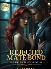 Rejected Mate Bond: Tempting the Billionaire Alpha