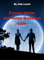 Enemy mate: the Moon Goddess plan