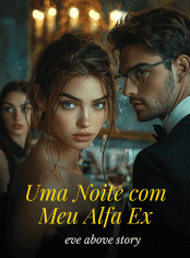 Uma Noite com Meu Alfa Ex