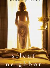 Silent Neighbor (A Chloe Fine Psychological Suspense Mystery—Book 4)