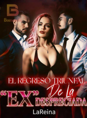 EL REGRESO TRIUNFAL DE LA“EX” DESPRECIADA