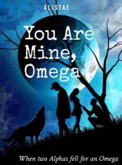 You Are Mine, Omega