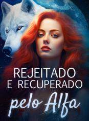 Rejeitado e Recuperado pelo Alfa