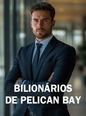 Bilionários de Pelican Bay