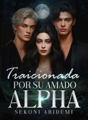 Traicionada por su amado, Alpha