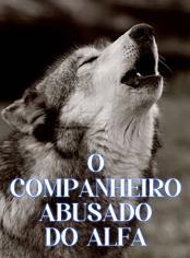 O companheiro abusado do alfa