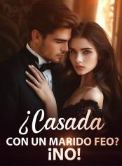 ¿Casada con un Marido Feo? ¡No!