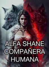 Alfa Shane, Compañera Humana