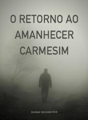 O Retorno ao Amanhecer Carmesim