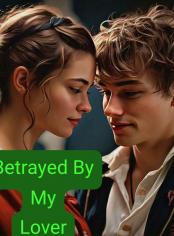 Betrayed By My Lover