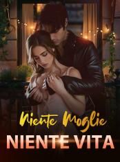 Niente Moglie, Niente Vita
