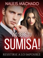 ¡No seré tu sumisa!