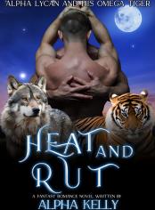 Heat And Rut (Alpha Lycan And His Omega Tiger)
