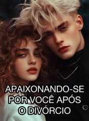Apaixonando-se por Você Após o Divórcio