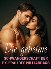 Die geheime Schwangerschaft der Ex-Frau des Milliardärs