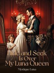 Hide and Seek Is Over, My Luna Queen