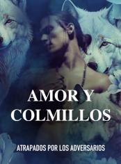 Amor y Colmillos: Atrapados por los adversarios