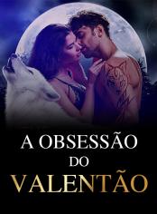 A Obsessão do Valentão