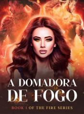 A Domadora De Fogo