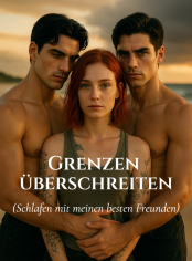 Grenzen überschreiten (Schlafen mit meinen besten Freunden)