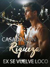 Casada con Riqueza, Ex se Vuelve Loco