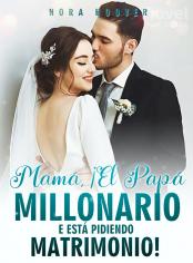 Mamá, ¡El Papá Millonario Te Está Pidiendo Matrimonio!