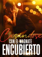 Casándose con el Magnate Encubierto