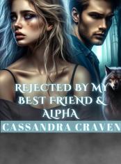 Rejected By My Best Friend & Alpha