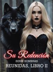 Su Redención (Serie Sombras Reunidas, Libro II)