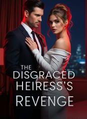 The Disgraced Heiress’s Revenge