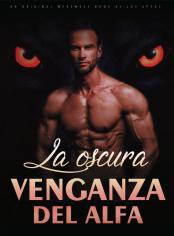 La oscura venganza del Alfa