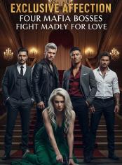 Exclusive Affection: Four Mafia Bosses Fight Madly For Love