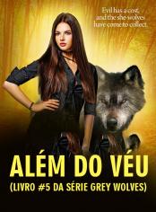 Além do Véu (livro #5 da Série Grey Wolves)