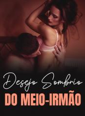 Desejo Sombrio do Meio-Irmão