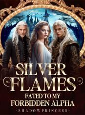 Silver Flames: Fated to My Forbidden Alpha