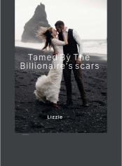 Tamed By The Billionaire's scars 
