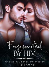 Fascinated by Him