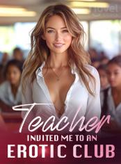 Boys' Reads：Teacher invited me to an erotic club