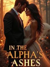 IN THE ALPHA'S ASHES