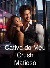 Cativa do Meu Crush Mafioso